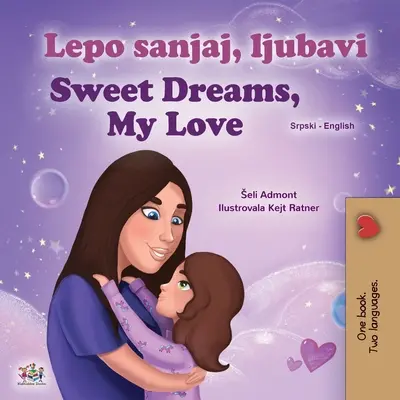 Sladké sny, má lásko (srbská anglická dvojjazyčná kniha pro děti - latinská abeceda) - Sweet Dreams, My Love (Serbian English Bilingual Children's Book - Latin Alphabet)