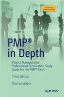 Pmp(r) in Depth: Certifikační průvodce pro zkoušku Pmp(r) pro profesionály v oblasti projektového řízení - Pmp(r) in Depth: Project Management Professional Certification Study Guide for the Pmp(r) Exam
