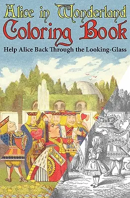 Omalovánky Alenky v říši divů: Pomozte Alence vrátit se skrz zrcadlo (zkrácená verze) (Engage Books) - Alice in Wonderland Coloring Book: Help Alice Back Through the Looking-Glass (Abridged) (Engage Books)