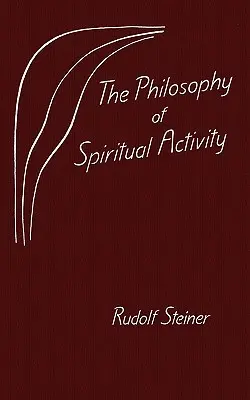 Filozofie duchovní činnosti - The Philosophy of Spiritual Activity