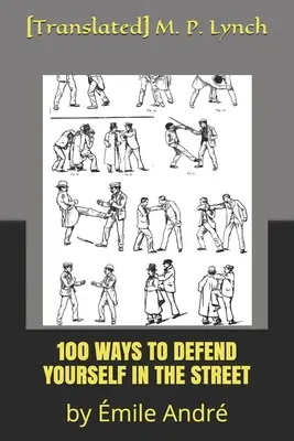 100 způsobů, jak se bránit na ulici: mile Andr - 100 Ways to Defend Yourself in the Street: by mile Andr
