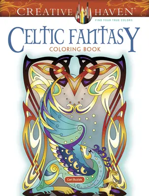 Creative Haven Keltské fantasy omalovánky - Creative Haven Celtic Fantasy Coloring Book