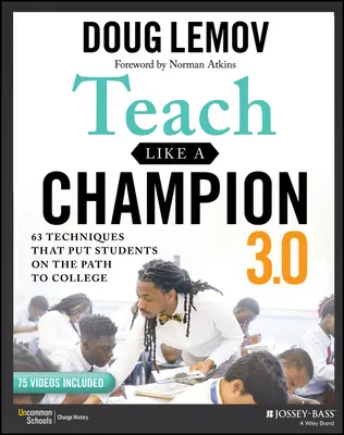 Učte jako šampion 3.0: 63 technik, které žáky přivedou na cestu k vysokoškolskému studiu - Teach Like a Champion 3.0: 63 Techniques That Put Students on the Path to College