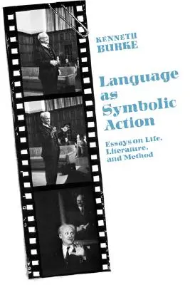 Jazyk jako symbolická akce: Eseje o životě, literatuře a metodě. - Language as Symbolic Action: Essays on Life, Literature, and Method