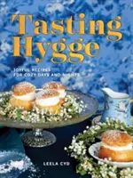 Ochutnávka Hygge: Radostné recepty pro útulné dny a noci - Tasting Hygge: Joyful Recipes for Cozy Days and Nights