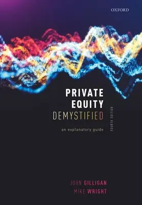 Demystifikace soukromého kapitálu: Vysvětlující průvodce - Private Equity Demystified: An Explanatory Guide