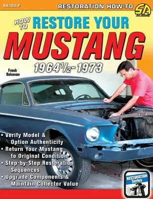 Jak restaurovat Mustang 1964 1/2-1973 - How to Restore Your Mustang 1964 1/2-1973
