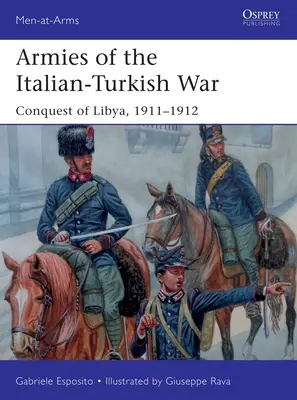 Armády italsko-turecké války: Dobytí Libye, 1911-1912 - Armies of the Italian-Turkish War: Conquest of Libya, 1911-1912