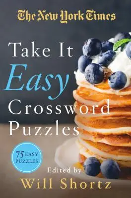 The New York Times Take It Easy Crossword Puzzles: 75 jednoduchých křížovek. - The New York Times Take It Easy Crossword Puzzles: 75 Easy Puzzles