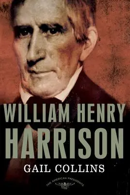 William Henry Harrison: Série amerických prezidentů: The 9th President, 1841 - William Henry Harrison: The American Presidents Series: The 9th President, 1841