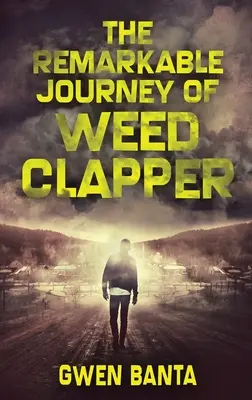 Pozoruhodná cesta Weed Clappera: Vydání v pevné vazbě s velkým výtiskem - The Remarkable Journey Of Weed Clapper: Large Print Hardcover Edition