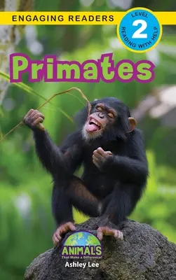 Primáti: Zvířata, která dělají rozdíly! (Engaging Readers, Level 2) - Primates: Animals That Make a Difference! (Engaging Readers, Level 2)