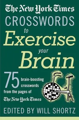 The New York Times Křížovky na procvičení mozku: 75 hádanek na procvičení mozku - The New York Times Crosswords to Exercise Your Brain: 75 Brain-Boosting Puzzles