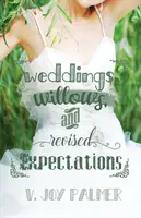 Svatby, vrby a přehodnocená očekávání - Weddings, Willows, and Revised Expectations