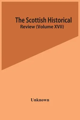 The Scottish Historical Review (svazek Xvii) - The Scottish Historical Review (Volume Xvii)