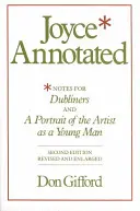 Joyce Annotated: Poznámky k Dubliňanům a Portrét umělce v mládí: rozšířená verze. - Joyce Annotated: Notes for Dubliners and a Portrait of the Artist as a Young Man