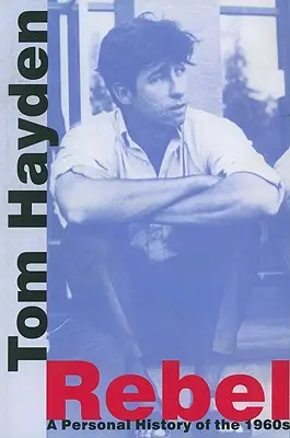 Rebelové: Osobní historie šedesátých let - Rebel: A Personal History of the 1960s