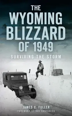 Blizzard ve Wyomingu v roce 1949: Přežít bouři - The Wyoming Blizzard of 1949: Surviving the Storm
