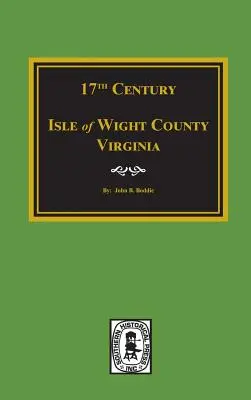 Sedmnácté století Isle of Wight County, Virginia - Seventeenth Century Isle of Wight County, Virginia