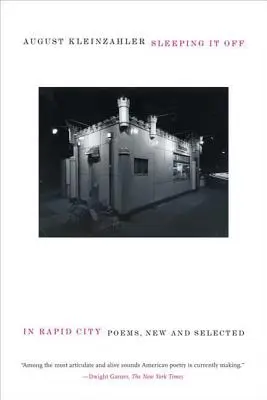 Vyspat se v Rapid City: Básně, nové a vybrané - Sleeping It Off in Rapid City: Poems, New and Selected