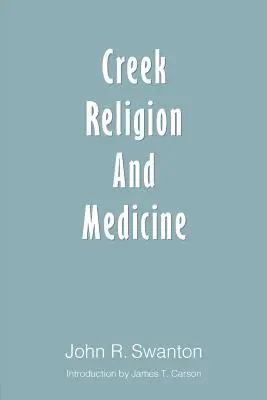 Náboženství a medicína potoků - Creek Religion and Medicine