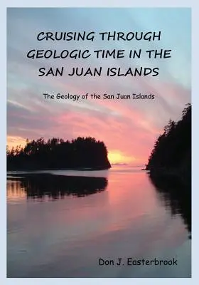 Plavba geologickým časem na ostrovech San Juan - Cruising Through Geologic Time in the San Juan Islands
