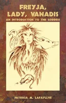 Freyja, Lady, Vanadis: Úvod do bohyně - Freyja, Lady, Vanadis: An Introduction to the Goddess