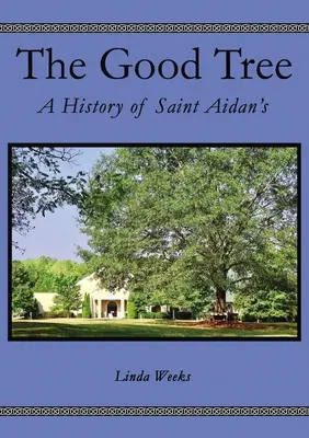 Dobrý strom: Dějiny svatého Aidana - The Good Tree: The History of Saint Aidans