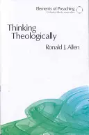 Teologické myšlení: Kazatel jako teolog - Thinking Theologically: The Preacher as Theologian