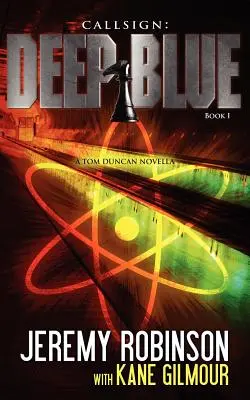 (a Tom Duncan - Chess Team Novella) - Callsign: Deep Blue - Book 1 (a Tom Duncan - Chess Team Novella)