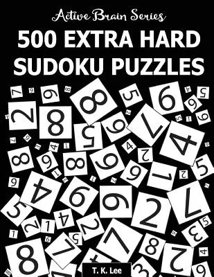 500 extra těžkých hádanek sudoku: Série Active Brain, kniha 4 - 500 Extra Hard Sudoku Puzzles: Active Brain Series Book 4