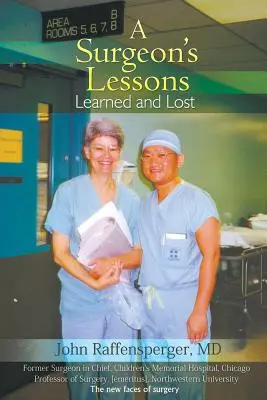 Naučené a ztracené lekce chirurga - A Surgeon's Lessons, Learned and Lost