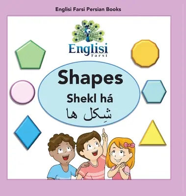 Englisi Farsi Persian Books Shapes Shekl h: Tvarů Shekl h - Englisi Farsi Persian Books Shapes Shekl h: Shapes Shekl h