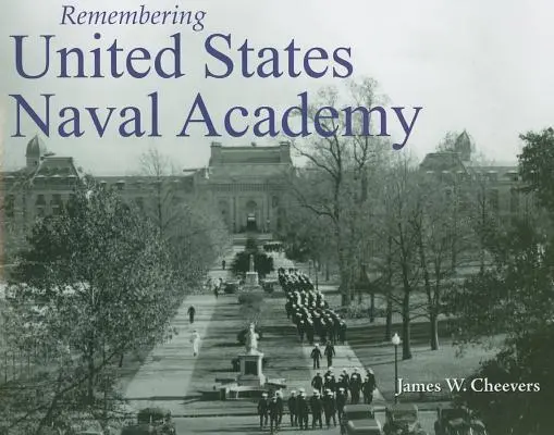 Vzpomínka na Námořní akademii Spojených států - Remembering United States Naval Academy