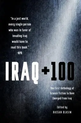 Irák + 100: První antologie science fiction, která vznikla v Iráku - Iraq + 100: The First Anthology of Science Fiction to Have Emerged from Iraq