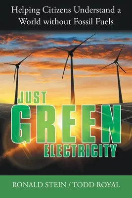 Spravedlivá zelená elektřina: Pomáháme občanům pochopit svět bez fosilních paliv. - Just Green Electricity: Helping Citizens Understand a World Without Fossil Fuels