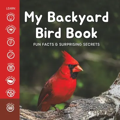 Moje kniha o ptácích na dvorku: Zábavná fakta a překvapivá tajemství - My Backyard Bird Book: Fun Facts & Surprising Secrets