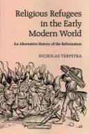 Náboženští uprchlíci v raném novověku - Religious Refugees in the Early Modern World