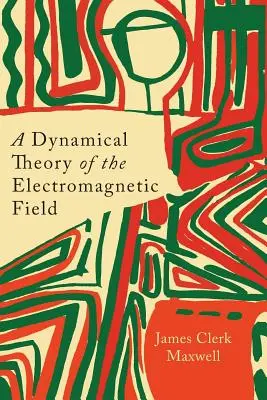 Dynamická teorie elektromagnetického pole - A Dynamical Theory of the Electromagnetic Field