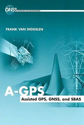 A-GPS Assisted GPS, Gnss a Sbas - A-GPS Assisted GPS, Gnss and Sbas