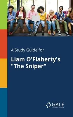 Studijní příručka ke knize Odstřelovač Liama O'Flahertyho - A Study Guide for Liam O'Flaherty's The Sniper