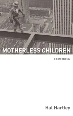 Děti bez matky: A Screenplay - Motherless Children: A Screenplay