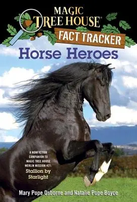 Koňští hrdinové: Merlinova mise č. 21: Dům u kouzelného stromu: doprovodná literatura k Domečku u kouzelného stromu: Hřebec za svitu hvězd - Horse Heroes: A Nonfiction Companion to Magic Tree House Merlin Mission #21: Stallion by Starlight