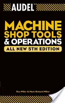 Nářadí a obsluha obráběcích strojů Audel - Audel Machine Shop Tools and Operations