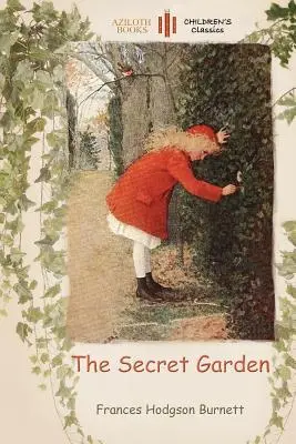 Tajná zahrada: s omalovánkami pro malé čtenáře (Aziloth Books) - The Secret Garden: with a colouring page for young readers (Aziloth Books)