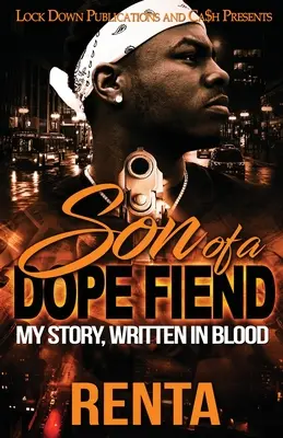 Syn feťáka: Můj příběh psaný krví - Son of a Dope Fiend: My Story, Written in Blood