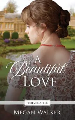 Krásná láska: Převyprávění regentské pohádky - A Beautiful Love: A Regency Fairy Tale Retelling
