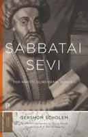 Sabbatai Ṣevi: V. Šbatěva: Mystický Mesiáš, 1626-1676 - Sabbatai Ṣevi: The Mystical Messiah, 1626-1676