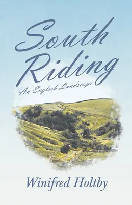 South Riding - anglická krajina - South Riding - An English Landscape