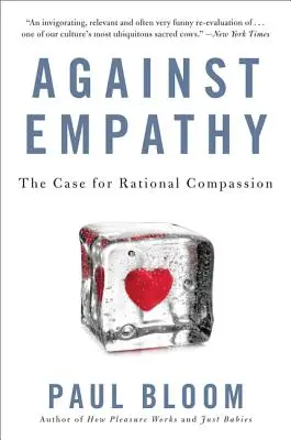 Proti empatii: Případ racionálního soucitu - Against Empathy: The Case for Rational Compassion